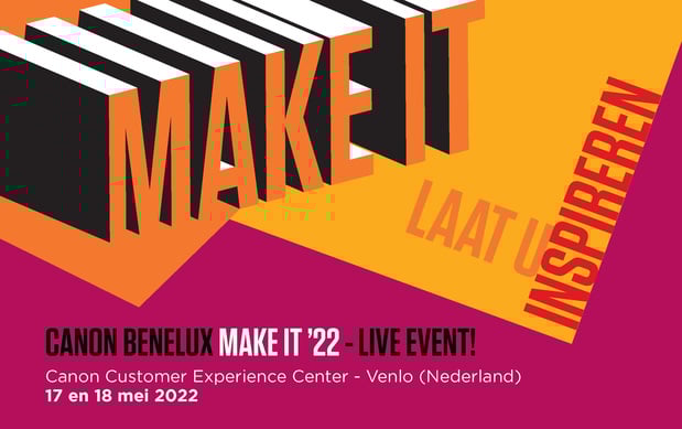 Uitnodiging voor het Canon MAKE IT Benelux Event op 17-18 mei